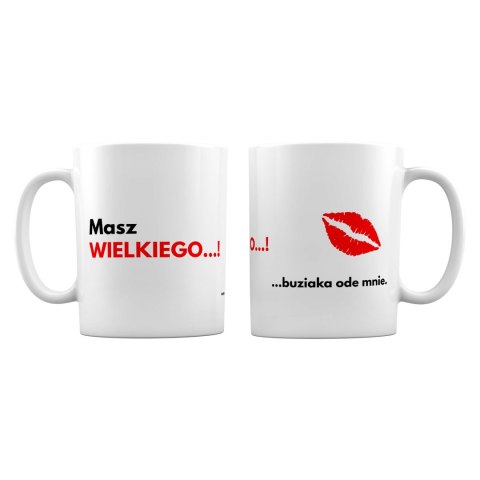 Kubek Masz Wielkiego buziaka ode mnie Kubek Masz Wielkiego buziaka ode mnie