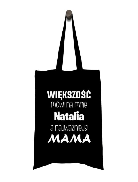 Torba Większość mówi na mnie (Imię) a najważniejsi mama Torba Większość mówi na mnie (Imię) a najważniejsi mama