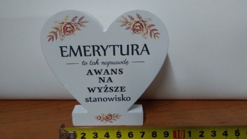 Drewniana tabliczka serce z podstawką " Emerytura..." Drewniana tabliczka serce z podstawką " Emerytura..."